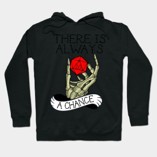 Pen and paper is always a chance Hoodie